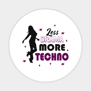 Less Drama More Techno EDM Dance Party Magnet